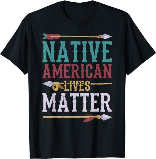 Native American Lives Matter T-Shirt