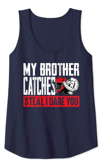 My Brother Catches Steal I Dare You Funny Sibling Baseball Tank Top
