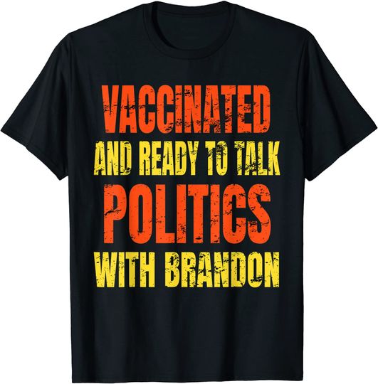 Vaccinated Let's Go Talk Politics With Brandon Thanksgiving T-Shirt