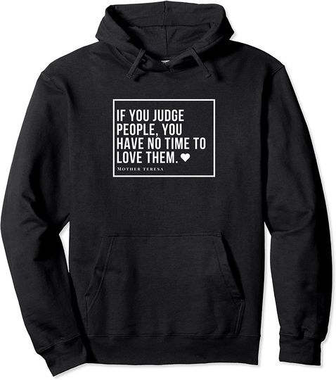 Mother Teresa of Calcutta Catholic Saint Inspirational Quote Pullover Hoodie