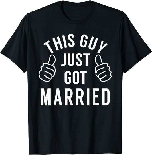 This Guy Just Got Married - Just Married T-Shirt