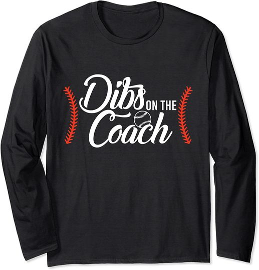 Dibs On The Coach Baseball Long Sleeve