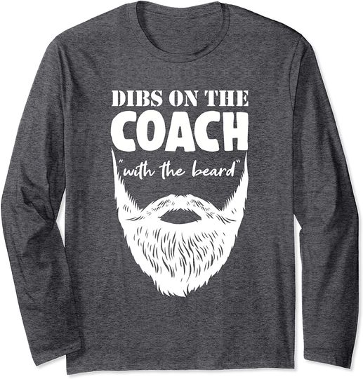 Dibs On The Coach With The Beard Sports Bearded Trainer Long Sleeve
