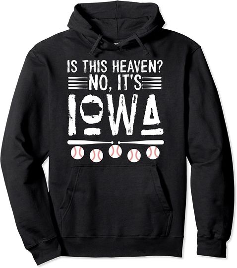Baseball Iowa Is This Heaven No It's Iowa Pullover Hoodie