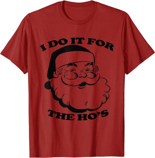 Christmas Santa I Do It For The Hos T-Shirt