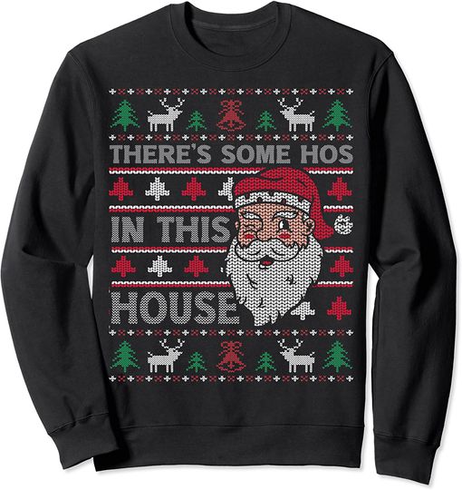 There's Some Ho's In this House Christmas Santa Adult Long Sleeve