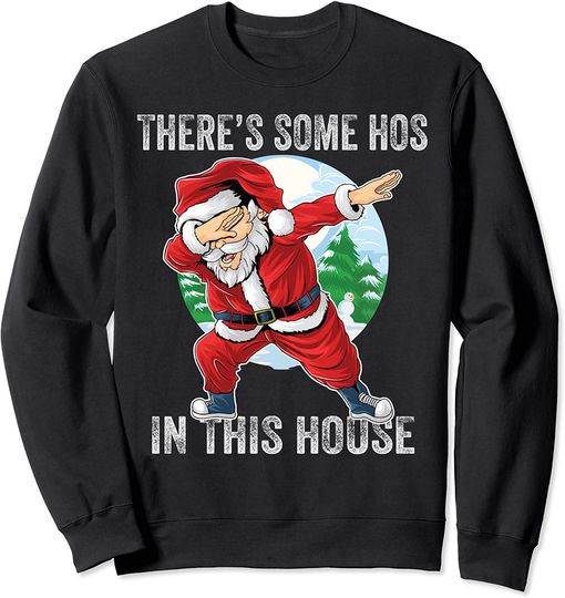 There's Some Hos in This House Dabbing Santa Claus Christmas Long Sleeve