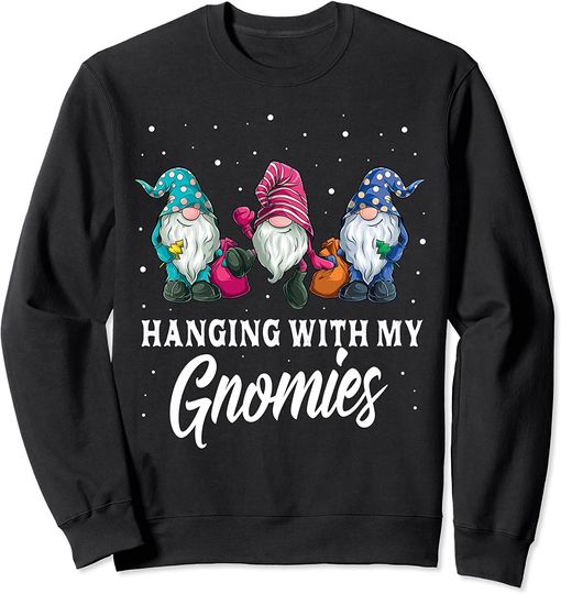 Christmas Hanging With My Gnomies Sweatshirt