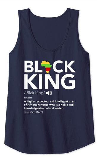 Black King Definition African Pride Melanin Educated Tank Top