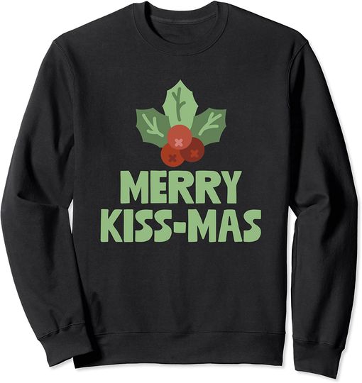Merry Kiss Mas With Mistletoe Christmas Holiday Celebration Sweatshirt