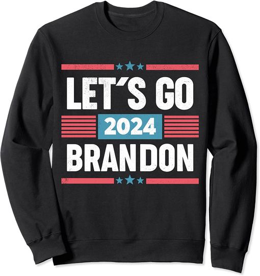 Let's Go 2024 Brandon Funny Sweatshirt
