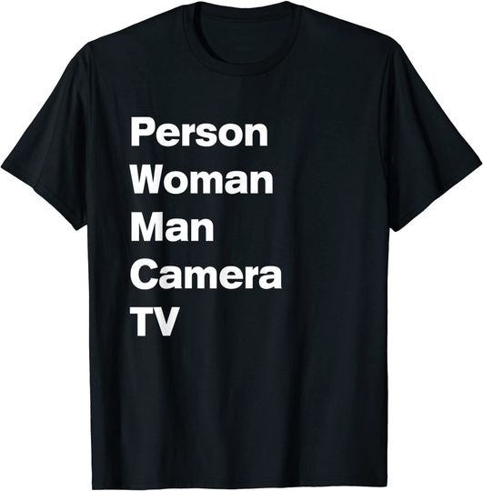 Donald Trump Cognitive Test Person Woman Man Camera TV T-Shirt
