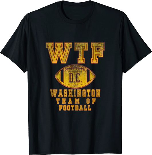 Vintage WTF Washington team of football DC Novelty Gift T-Shirt