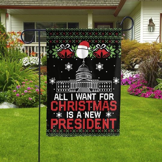 All I Want for Christmas is A New President Flag