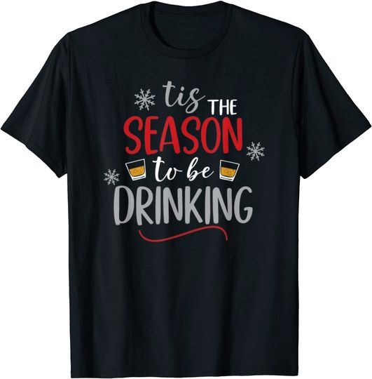Tis The Season to be Drinking Funny Christmas Graphic T-Shirt