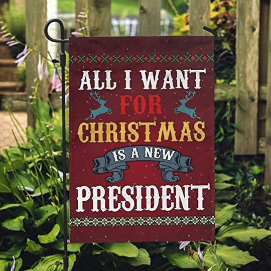Christmas Flag - All I Want For Christmas Is A New President Flag