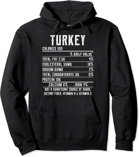 Turkey Nutrition Facts Thanksgiving 2021 Food Facts Funny Pullover Hoodie