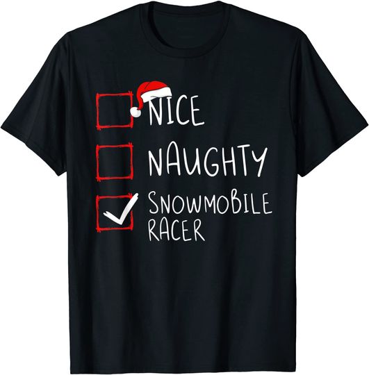 Nice Naughty Snowmobile Racer Christmas List Santa Claus T-Shirt