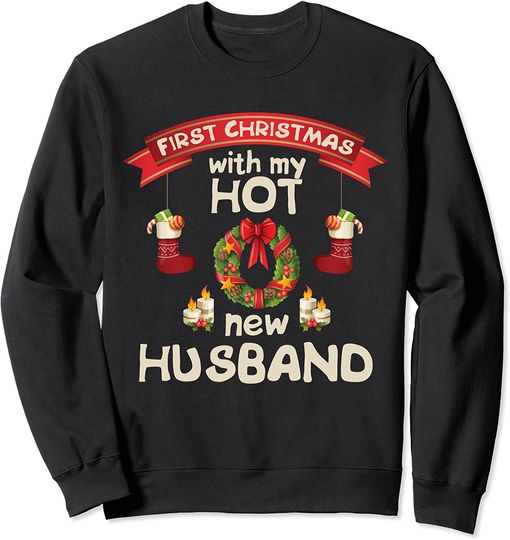First Christmas with my Hot New Husband Just Married 2020 Sweatshirt