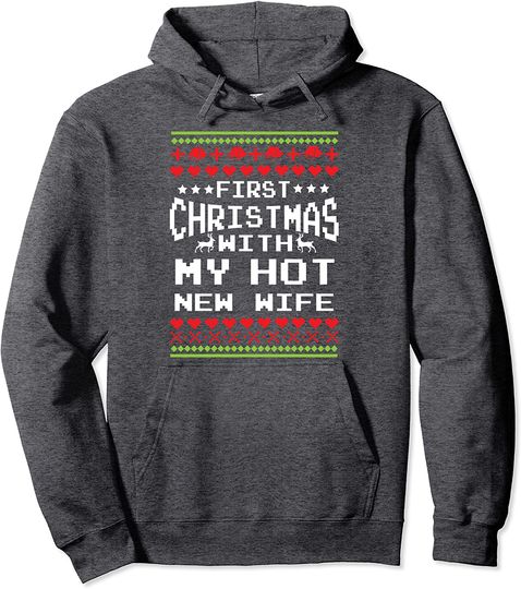 First Christmas With My Hot New Wife Married Matching Couple Pullover Hoodie