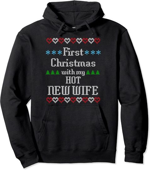 Matching Married Gift First Christmas With My Hot New Wife Pullover Hoodie