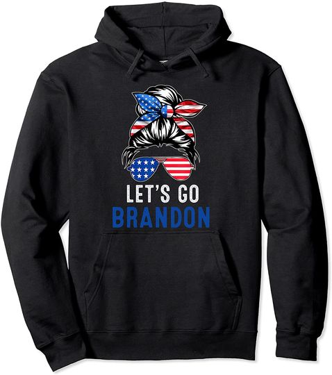 Let's Go Brandon Lets Go Brandon Messy Bun America Flag Pullover Hoodie