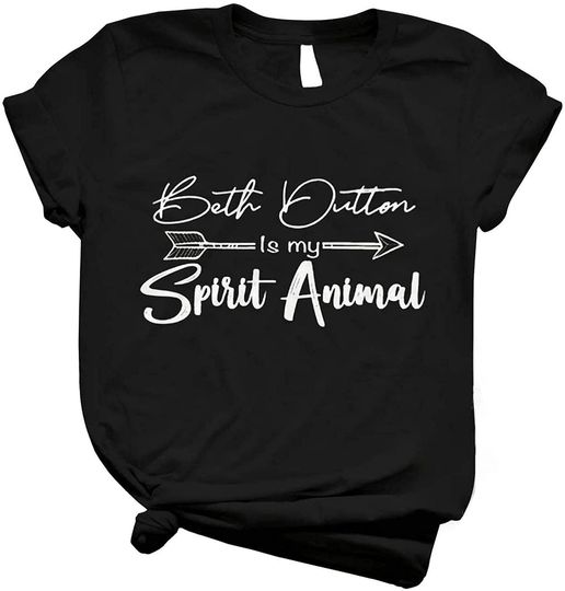 Beth Dutton is My Spirit Animal Yellow Stone T Shirt Women