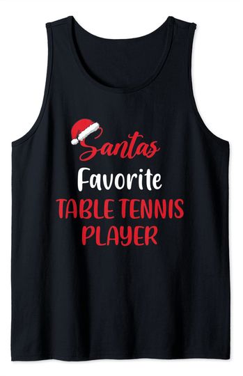 Santa's Favorite Table Tennis Player Christmas Table Tennis Tank Top