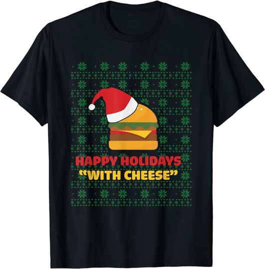 Funny Happy Holidays With Cheese Gifts Christmas T-Shirt