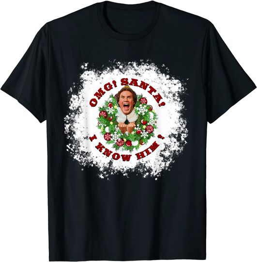 Bleached Omg Santa I Know Him Funny Elf Christmas Costume T-Shirt