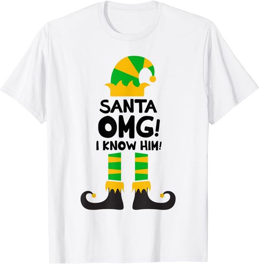 Santa Omg I Know Him Elf Christmas Holiday T-Shirt