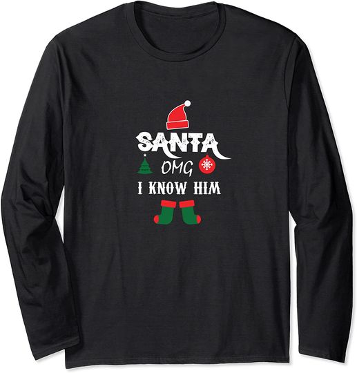 Funny Christmas Santa OMG I Know Him Santa Hat Elf Long Sleeve T-Shirt