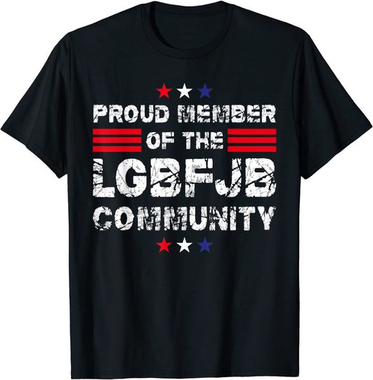 Proud Member Of LGBFJB Community US FLAG Republicans Funny T-Shirt
