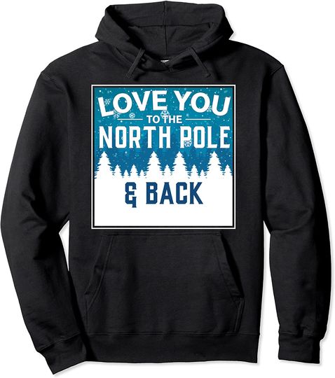 Love you to the north pole and back lovebug design Pullover Hoodie