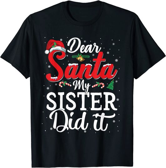 Dear Santa My Sister Did It Christmas T-Shirt