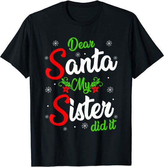 Dear Santa My Sister Did It Siblings Christmas Gift T-Shirt