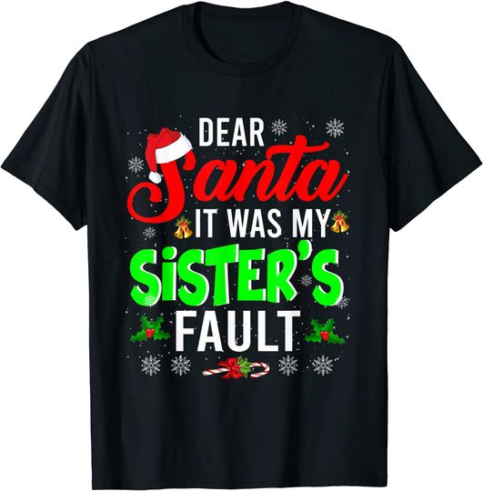 Dear Santa It Was My Sister's Fault Christmas Family T-Shirt