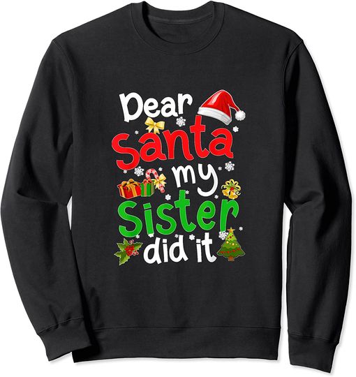 Family Funny Dear Santa My Sister Did It Christmas Pajama Sweatshirt