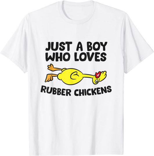 Funny Rubber Chicken Just a Boy Who Loves Rubber Chickens T-Shirt