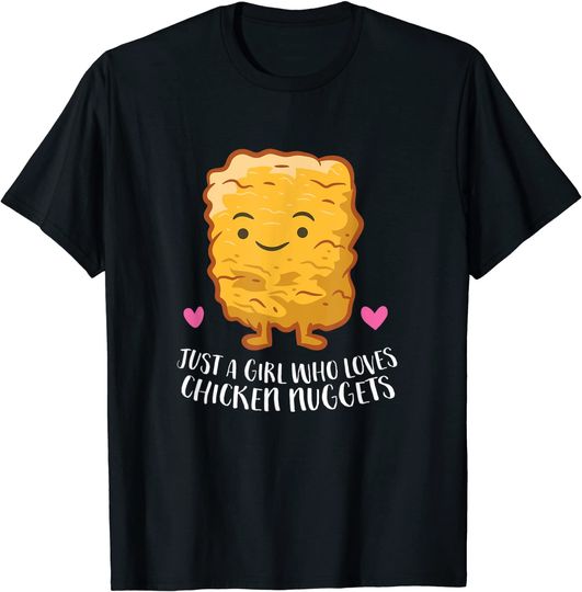 Chicken Nuggets Girl Just A Girl Who Loves Chicken Nuggets T-Shirt