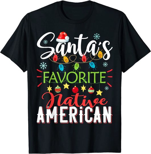Santa's Favorite Native American Xmas Light Hat Christmas T-Shirt