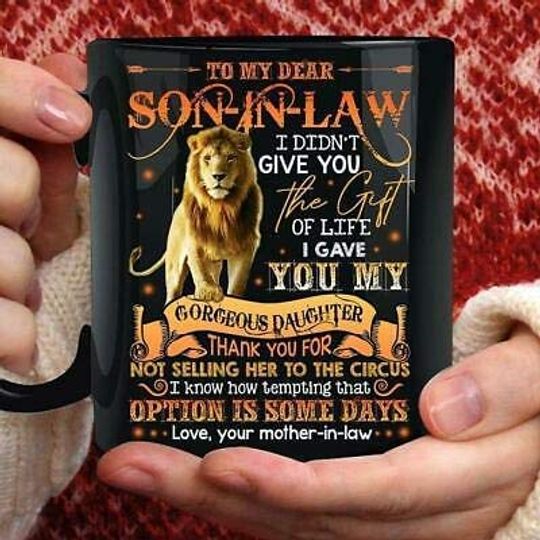 Lion Mother In Law To My Dear Son In Law I Gave You Gorgeous Daughter Mug