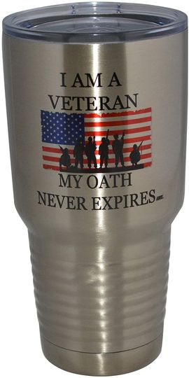Large I Am A Veteran My Oath Never Expires 30oz Travel Tumbler Mug Cup w/Lid Vacuum Insulated Hot or Cold Military Vet Gift