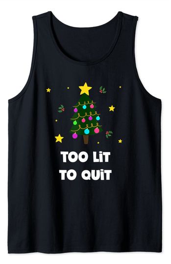 Too Lit To Quit Christmas Tree Lights Holiday Xmas Drinking Tank Top