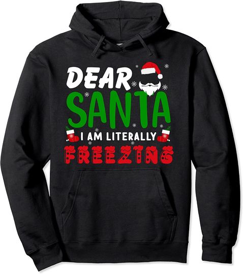 Dear Santa Literally Freezing Family Christmas Couple Xmas Pullover Hoodie