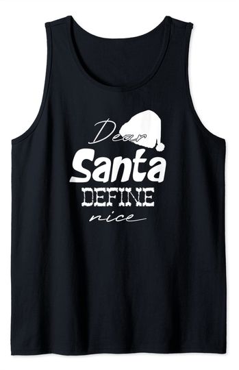 Dear Santa Define Nice Christmas Tank Top
