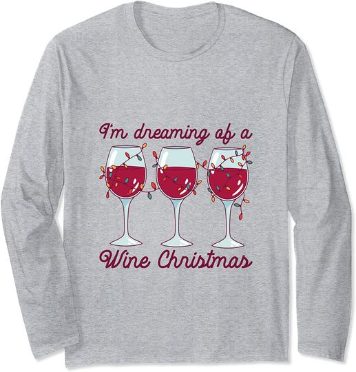 I'm Dreaming of Wine Christmas Long Sleeve