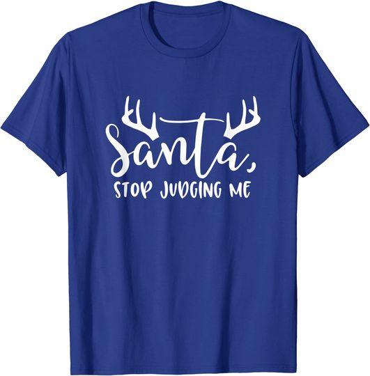 Christmas Santa Stop Judging Me T-Shirt