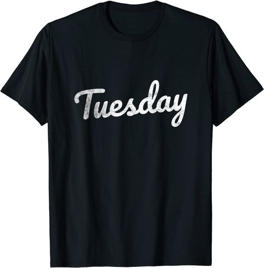 Tuesday Distressed Fun Days of the Weekend T-Shirt