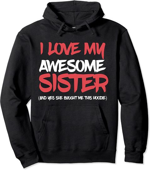 Sisters Hoodie I Love My Awesome Sister